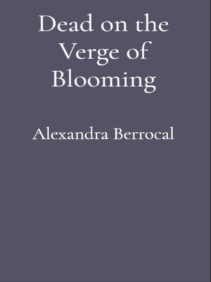 cover image of Dead on the Verge of Blooming